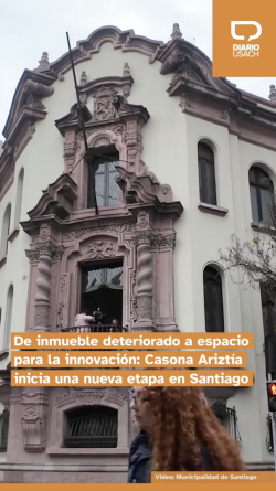 De inmueble deteriorado a espacio para la innovación: Casona Ariztía inicia una nueva etapa en Santiago